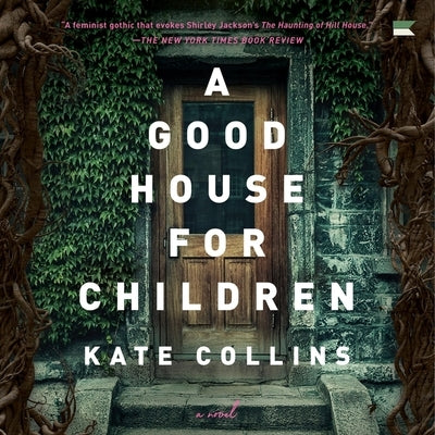 A Good House for Children by Collins, Kate