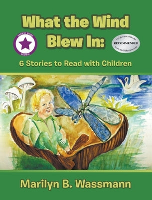 What the Wind Blew In by Wassmann, Marilyn B.