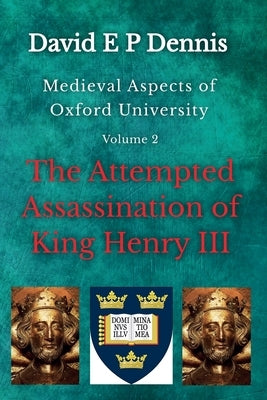 The Attempted Assassination of King Henry III by Dennis, David Ep