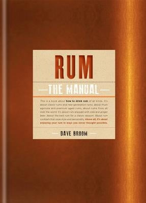 Rum: The Manual by Broom, Dave