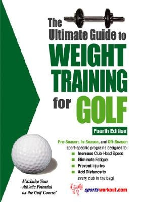 The Ultimate Guide to Weight Training for Golf by Price, Robert G.