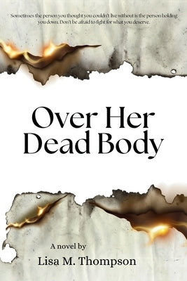 Over Her Dead Body by Thompson, Lisa M.