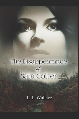 The Disappearance of Sara Colter by Wallace, Laurinda
