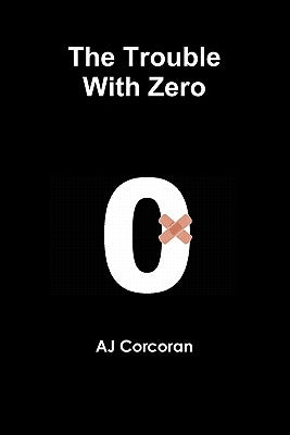 The Trouble With Zero by Corcoran, Aj