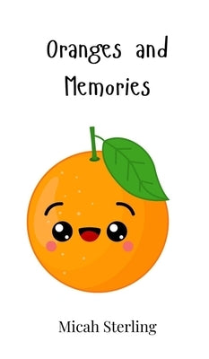 Oranges and Memories by Sterling, Micah