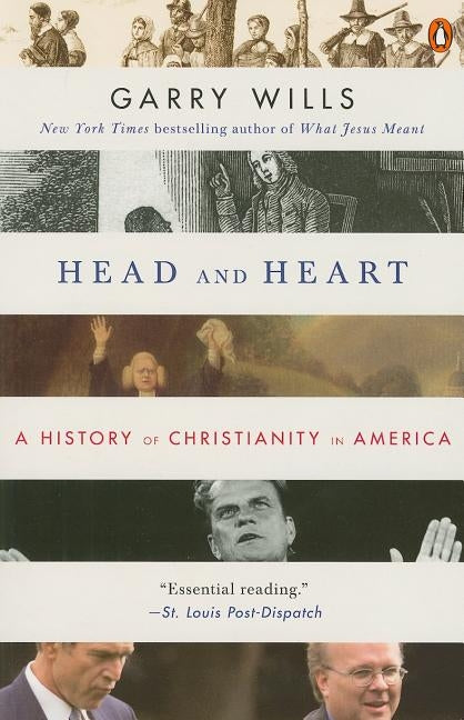 Head and Heart: A History of Christianity in America by Wills, Garry