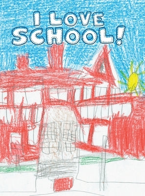 I Love School! by Vitale, Brooke