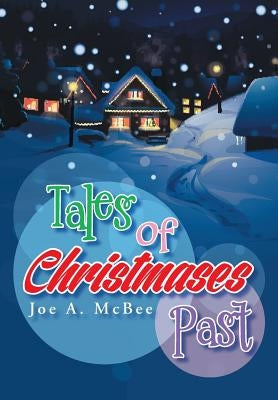 Tales of Christmases Past by McBee, Joe a.