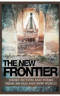 The New Frontier: Short fiction and poems for an old and new world. by Bassen, L. Shapley