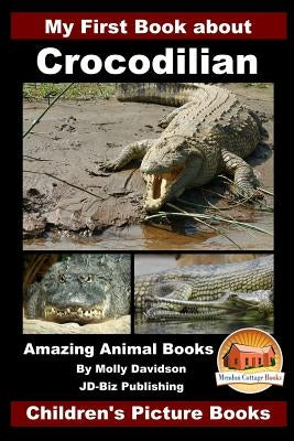 My First Book about Crocodilian - Amazing Animal Books - Children's Picture Books by Davidson, John