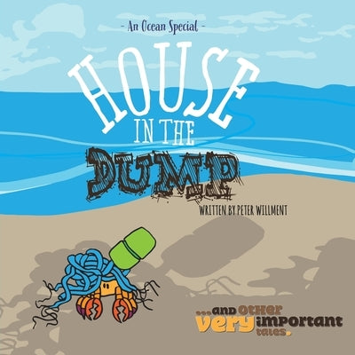 House in the Dump by Willment, Peter