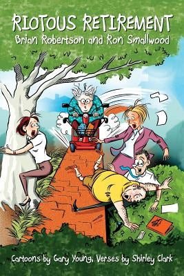 Riotous Retirement by Smallwood, Ron