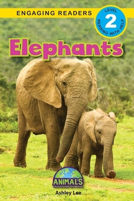 Elephants: Animals That Change the World! (Engaging Readers, Level 2) by Lee, Ashley