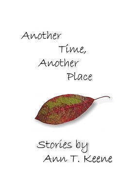 Another Time, Another Place by Ann T. Keene, T. Keene