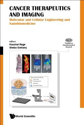 Cancer Therapeutics and Imaging: Molecular and Cellular Engineering and Nanobiomedicine by Rege, Kaushal