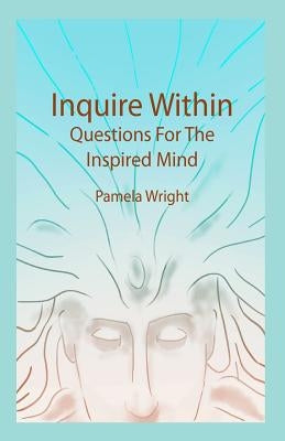 Inquire Within: Questions For The Inspired Mind by Firpo, Ethan