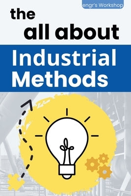 The all about Industrial Methods by Laisequilla, I.