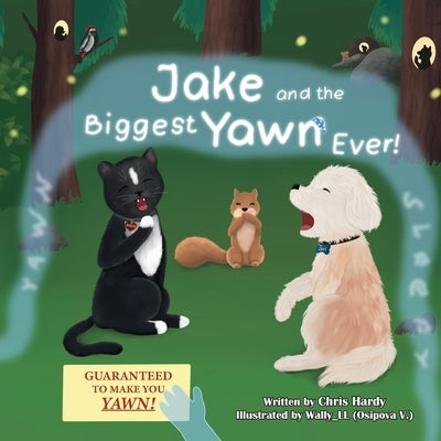 Jake and the Biggest Yawn Ever! by Hardy, Chris