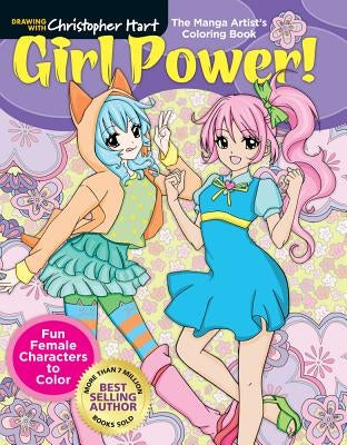 The Manga Artist's Coloring Book: Girl Power!: Fun Female Characters to Color by Hart, Christopher