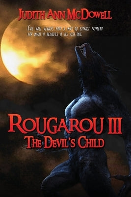 Rougarou III: The Devil's Child by McDowell, Judith Ann