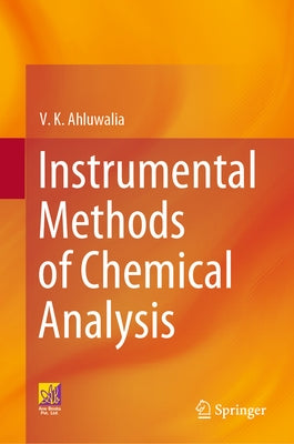 Instrumental Methods of Chemical Analysis by Ahluwalia, V. K.