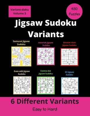 6 Different Jigsaw Sudoku Variants: irregular Sudoku puzzles for adults (easy to hard) by Somatomint