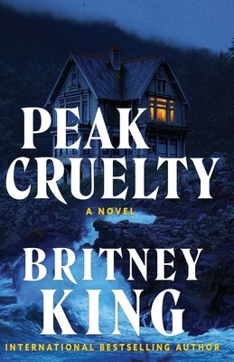 Peak Cruelty: A Psychological Thriller by King, Britney