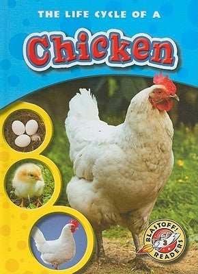 The Life Cycle of a Chicken by Sexton, Colleen