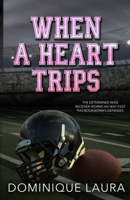 When a Heart Trips: Special Edition by Laura, Dominique