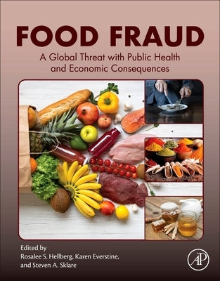 Food Fraud: A Global Threat with Public Health and Economic Consequences by Hellberg, Rosalee S.