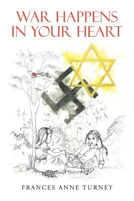 War Happens in Your Heart by Turney, Frances Anne