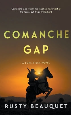 Comanche Gap by Beauquet, Rusty