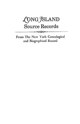 Long Island Source Records by New York Genealogical and Biographical R