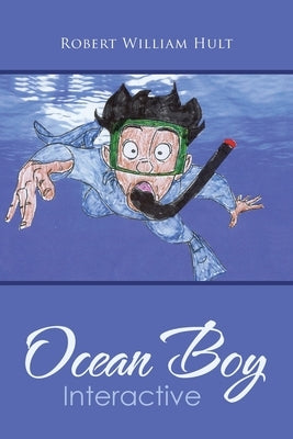 Ocean Boy Interactive by Hult, Robert William