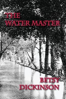 The Water Master by Dickinson, Betsy