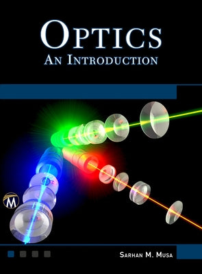 Optics: An Introduction by Musa, Sarhan M.