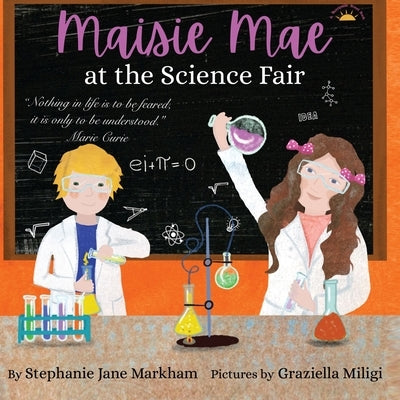 Maisie Mae at the Science Fair by Markham, Stephanie Jane