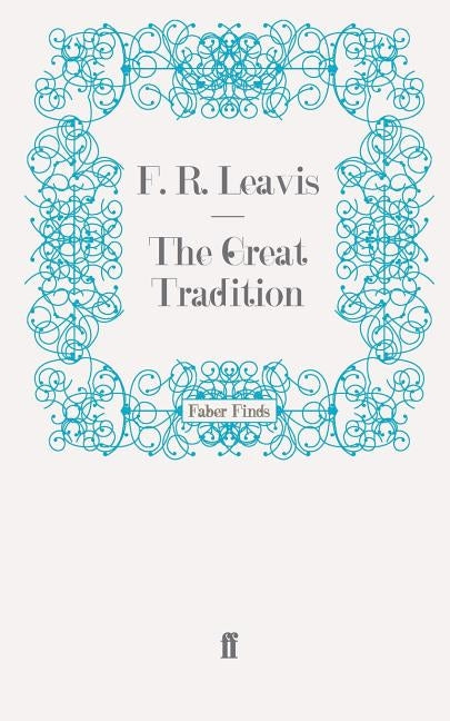 The Great Tradition by Leavis, F. R.