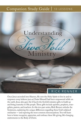 Understanding Fivefold Ministry Study Guide by Renner, Rick