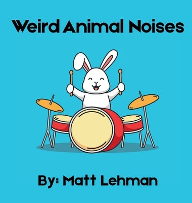 Weird Animal Noises by Lehman, Matt