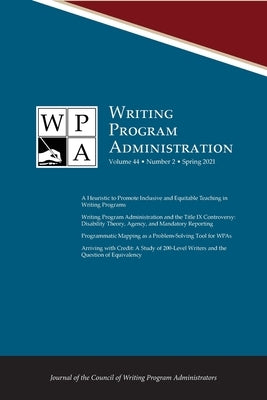 Wpa: Writing Program Administration 44.2 (Spring 2021) by Ostergaard, Lori