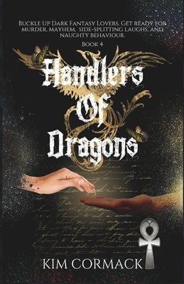 Handlers Of Dragons by Cormack, Kim