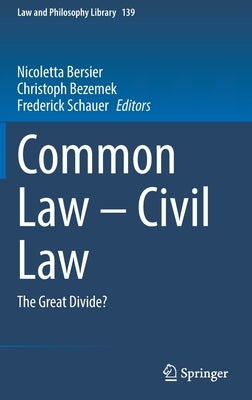 Common Law - Civil Law: The Great Divide? by Bersier, Nicoletta