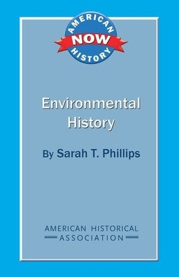 Environmental History by Phillips, Sarah T.