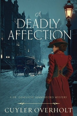 A Deadly Affection by Overholt, Cuyler