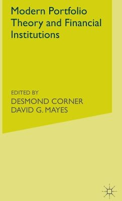 Modern Portfolio Theory and Financial Institutions by Corner, Desmond
