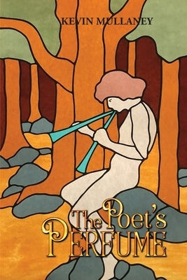 The Poet's Perfume: Food for thought and thought for food by Mullaney, Kevin