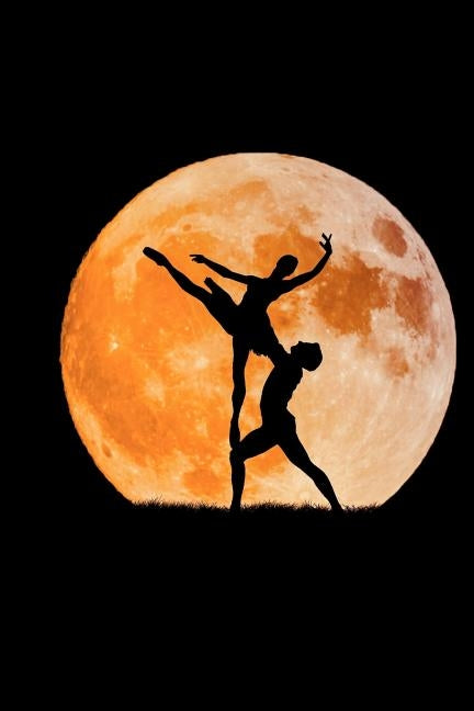 We Will Dance With The Moon Ballerina Notebook: This is a 6 by 9 wide college ruled composition notebook for those who love ballet by Publishing, Journals for You