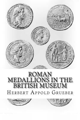 Roman Medallions in the British Museum by Poole, Reginald Stuart