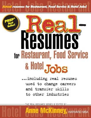 Real-Resumes for Restaurant, Food Service & Hotel Jobs by McKinney, Anne